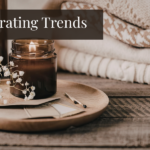 Home Decor Trends